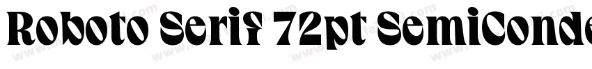 Roboto Serif 72pt SemiCondensed Ex字体转换